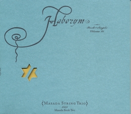 Image du média "HABORYM: BOOK OF ANGELS, VOL.16 de John ZORN'S MASADA STRING TRIO"