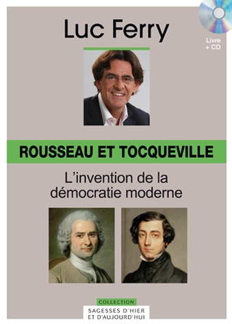 Couverture SAGESSES D'HIER ET D'AUJOURD'HUI - ROUSSEAU ET TOCQUEVILLE de Luc FERRY