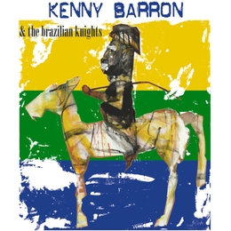 Image du média "KENNY BARRON & THE BRAZILIAN KNIGHTS de Kenny BARRON"