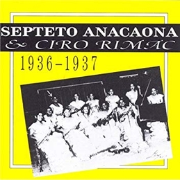 Image du média "SEPTETO ANACAONA & CIRO RIMAC 1936-1937 de SEPTETO ANACAONA & CIRO RIMAC"