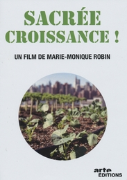 Image du média "SACRÉE CROISSANCE ! de Marie-Monique ROBIN"