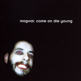 Image du média "COME ON! DIE YOUNG de MOGWAI"