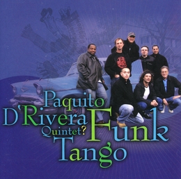 Image du média "FUNK TANGO de Paquito D'RIVERA QUINTET ?"