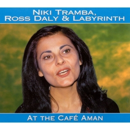 Image du média "AT THE CAFE AMAN de Niki TRAMBA, ROSS DALY & LABYRINTH"