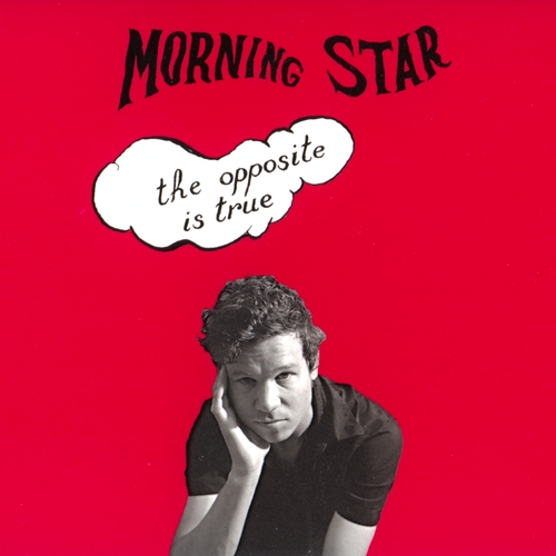 Couverture THE OPPOSITE IS TRUE de MORNING STAR