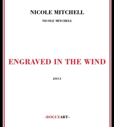 Image du média "ENGRAVED IN THE WIND de Nicole MITCHELL"