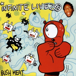 Image du média "BUSH MEAT de INFINITE LIVEZ"