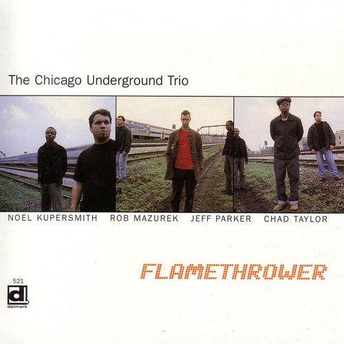 Couverture FLAMETHROWER de CHICAGO UNDERGROUND TRIO