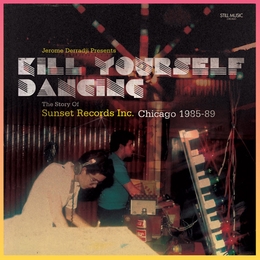 Image du média "KILL YOURSELF DANCING (THE STORY OF SUNSET RECORDS INC. CHIC"