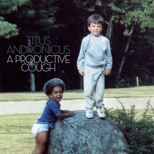 Couverture A PRODUCTIVE COUGH de TITUS ANDRONICUS