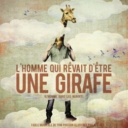 Image du média "L'HOMME QUI RÊVAIT D'ÊTRE UNE GIRAFE de Tom POISSON"