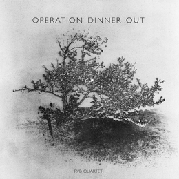 Image du média "OPERATION DINNER OUT de RVB QUARTET"