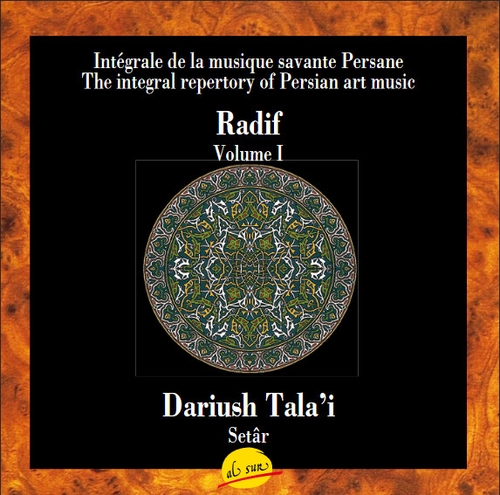 Couverture INTEGRALE DE LA MUSIQUE SAVANTE PERSANE: RADIF VOL. I de Dariush TALA'I