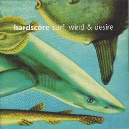 Image du média "SURF, WIND & DESIRE de HARDSCORE"