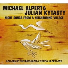 Image du média "NIGHT SONGS FROM A NEIGHBORING VILLAGE de Michael ALPERT & JULIAN KYTASTY"