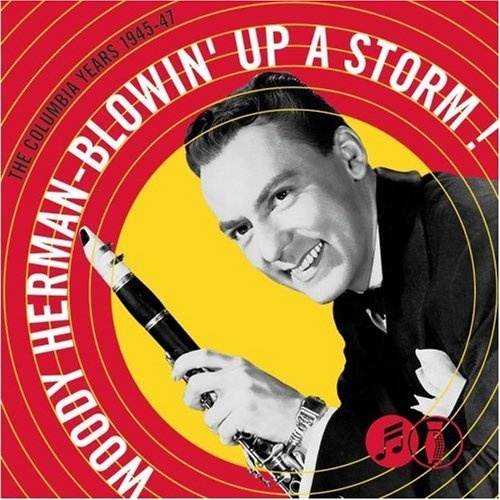 Couverture BLOWIN' UP A STORM! (THE COLUMBIA YEARS 1945-47) de Woody HERMAN & HIS ORCHESTRA