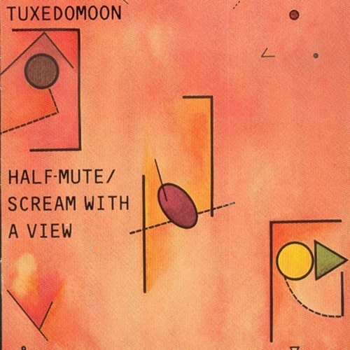 Couverture HALF MUTE / SCREAM WITH A VIEW de TUXEDOMOON