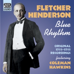 Image du média "BLUE RHYTHM - ORIGINAL 1931-1933 RECORDINGS de Fletcher HENDERSON FEATURING COLEMAN HAWKINS"