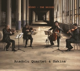 Image du média "KÖPRÜ - THE BRIDGE de ANADOLU QUARTET & SAKINA"