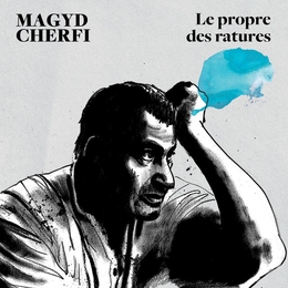 Image du média "LE PROPRE DES RATURES de Magyd CHERFI"