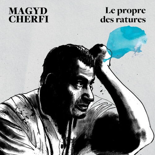 Couverture LE PROPRE DES RATURES de Magyd CHERFI