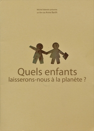 Image du média "QUELS ENFANTS LAISSERONS-NOUS À LA PLANÈTE ? de Anne BARTH"