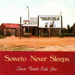 Image du média "SOWETO NEVER SLEEPS: CLASSIC FEMALE ZULU JIVE"