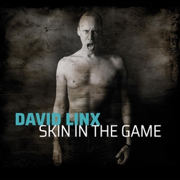 Image du média "SKIN IN THE GAME de David LINX"