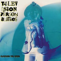 Image du média "CLOSER TO GOD de TELEVISION PERSONALITIES"