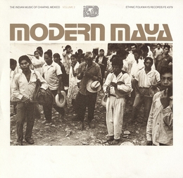 Image du média "MODERN MAYA, VOL. 2: THE INDIAN MUSIC OF CHIAPAS, MEXICO"