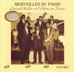 Image du média "MERVEILLES DU PASSÉ, VOL.1: 1958-1960 de GRAND KALLE ET L'AFRICAN JAZZ"