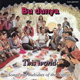 Image du média "BU DUNYA - THIS WORLD: SONGS & MELODIES OF THE UIGHURS de SADIYANA ENSEMBLE"