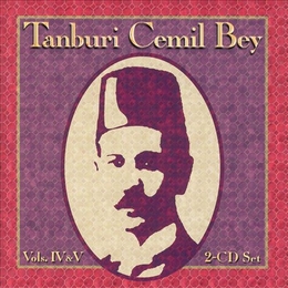 Image du média "TANBURI CEMIL BEY, VOLS. IV & V de CEMIL BEY"