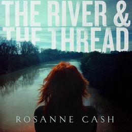 Image du média "THE RIVER & THE THREAD de Rosanne CASH"