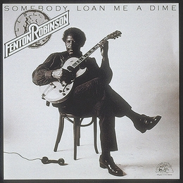 Image du média "SOMEBODY LOAN ME A DIME de Fenton ROBINSON"