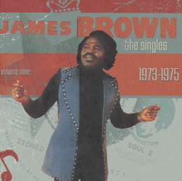 Image du média "THE SINGLES VOL.9: 1973-1975 de James BROWN"