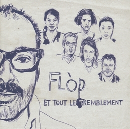 Image du média "ET TOUT LE TREMBLEMENT de FLÒP"