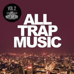 Image du média "ALL TRAP MUSIC, VOL.2"