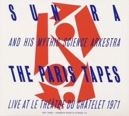 Image du média "THE PARIS TAPES, LIVE AT THE THÉÂTRE DU CHÂTELET, 1971 de Sun RA AND HIS MYTHIC SCIENCE ARKESTRA"