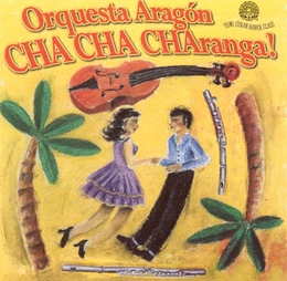 Image du média "CHA CHA CHARANGA ! de ORQUESTA ARAGON"