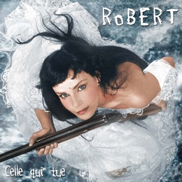 Image du média "CELLE QUI TUE de ROBERT"