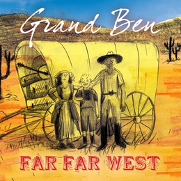 Image du média "FAR FAR WEST de GRAND BEN"