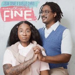 Image du média "EVERYTHING'S FINE de Jean GRAE X QUELLE CHRIS"