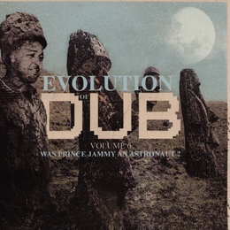 Image du média "EVOLUTION OF DUB (VOLUME 6 - WAS PRINCE JAMMY AN ASTRONAUT?) de PRINCE JAMMY"