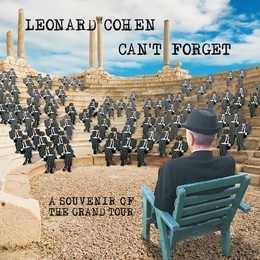 Image du média "CAN'T FORGET (A SOUVENIR OF THE GRAND TOUR) de Leonard COHEN"