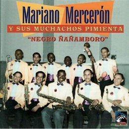 Image du média "NEGRO ÑAÑAMBORO de Mariano MERCERON Y SUS MUCHACHOS PIMIENTA"