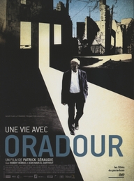 Image du média "UNE VIE AVEC ORADOUR de Patrick SÉRAUDIE"