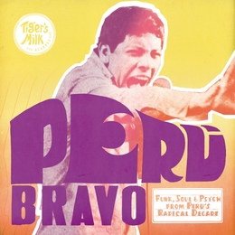 Image du média "PERU BRAVO: FUNK SOUL & PSYCH FROM PERU'S RADICAL DECADE"