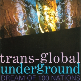 Image du média "DREAM OF 100 NATIONS de TRANSGLOBAL UNDERGROUND"