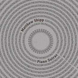 Image du média "PIANO SUTRAS de Matthew SHIPP"